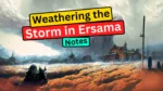Weathering the Storm in Ersama