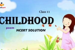Poem 4: Childhood ( Best online Ncert Solutions)