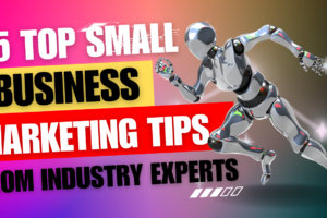 15 Top Small Business Marketing Tips to Boost Your Business Success