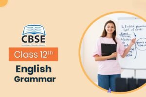 CBSE 12TH CLASS GRAMMAR ( ALL TOPICS )