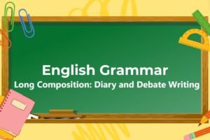 Long Composition:Debate and Diary Writing
